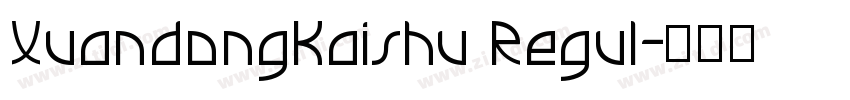 XuandongKaishu Regul字体转换